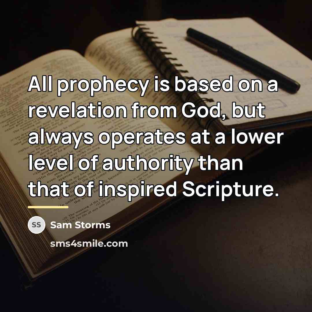 “All prophecy is based on a revelation from God, but…” quote by Sam Storms
