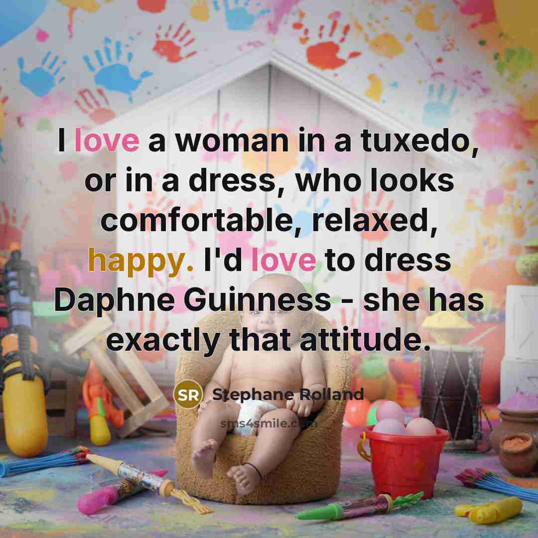 “I love a woman in a tuxedo, or in a…” quote by Stephane Rolland