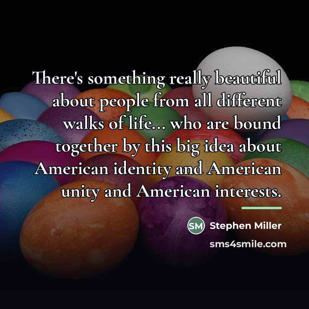 “There's something really beautiful about people from all different walks…” quote by Stephen Miller
