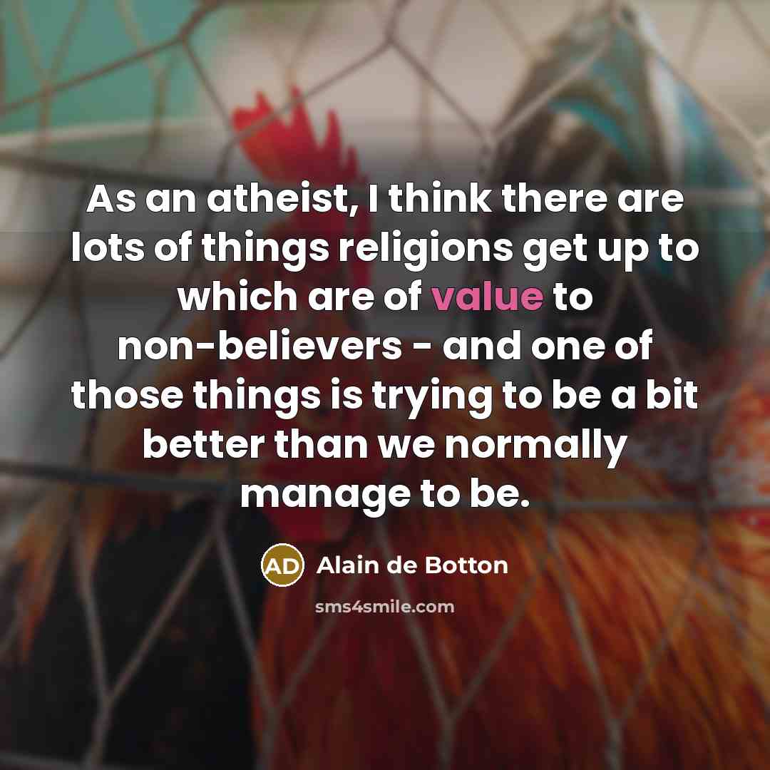 “As an atheist, I think there are lots of things…” quote by Alain de Botton