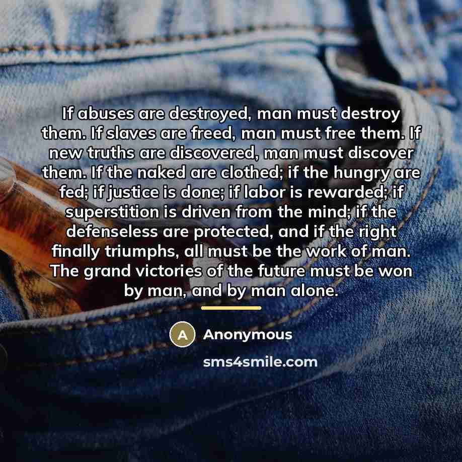 “If abuses are destroyed, man must destroy them. If slaves…” quote by Anonymous