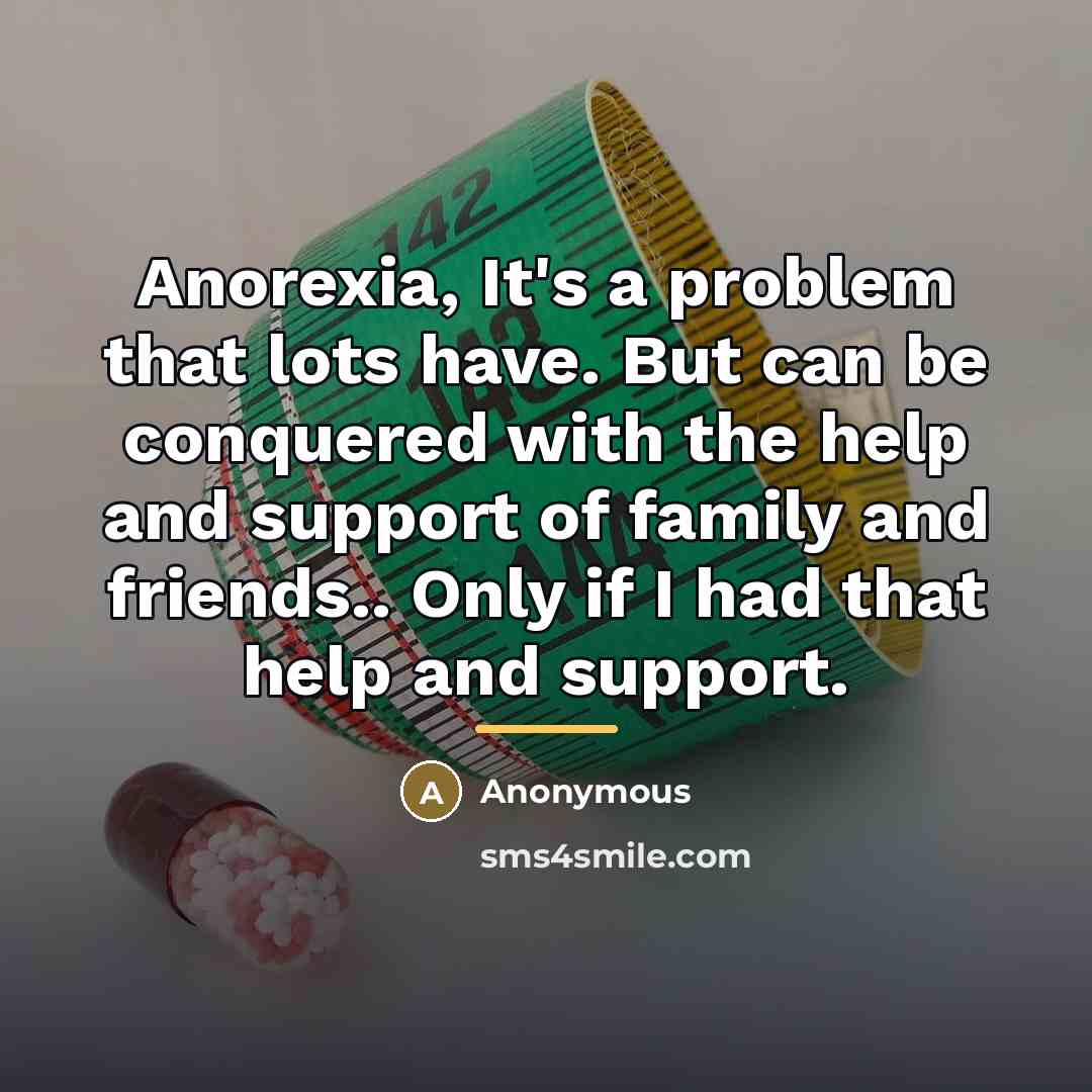 “Anorexia, It's a problem that lots have. But can be…” quote by Anonymous