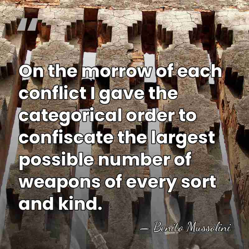 On the morrow of each conflict I gave the categorical order to&hellip; - Benito Mussolini