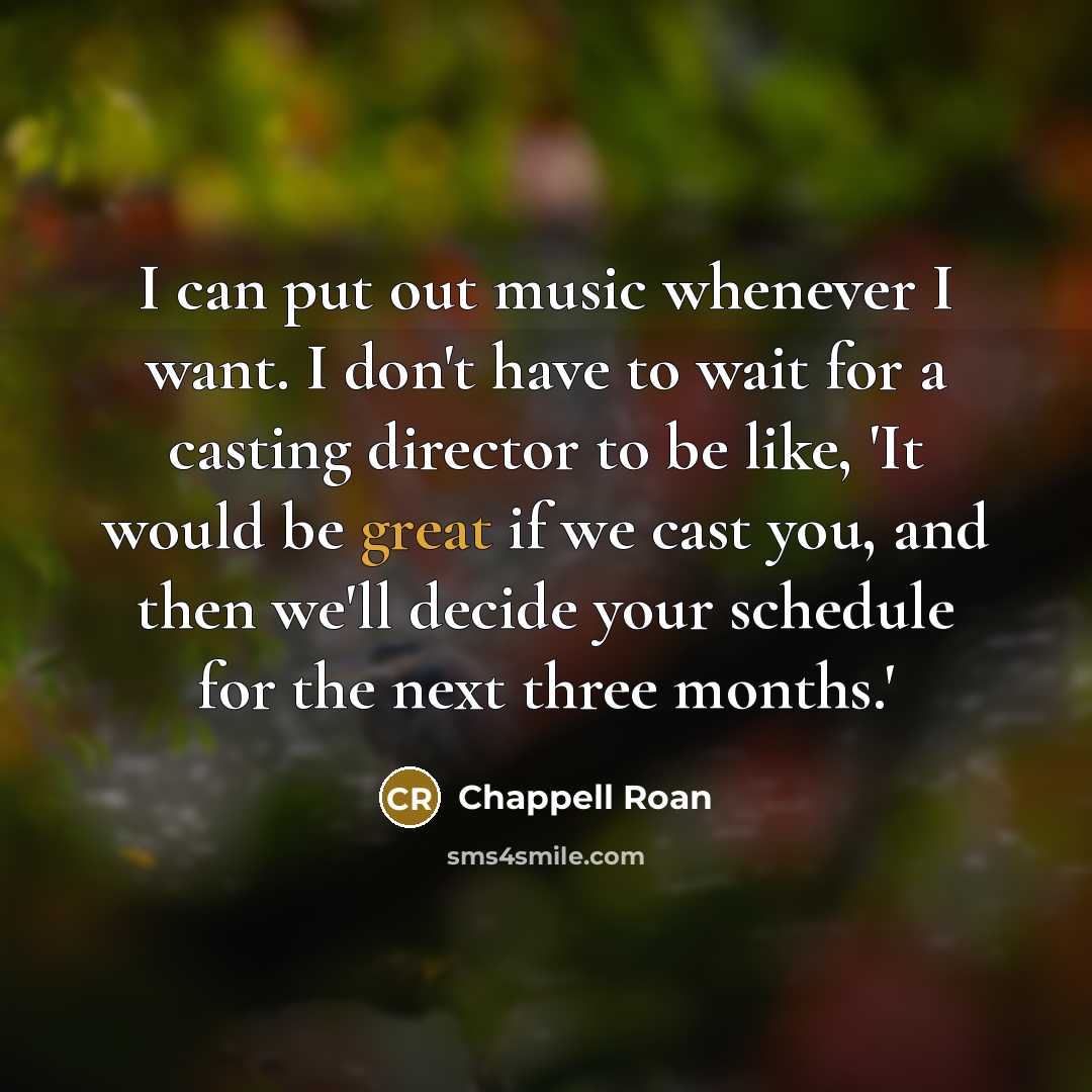 “I can put out music whenever I want. I don't…” quote by Chappell Roan