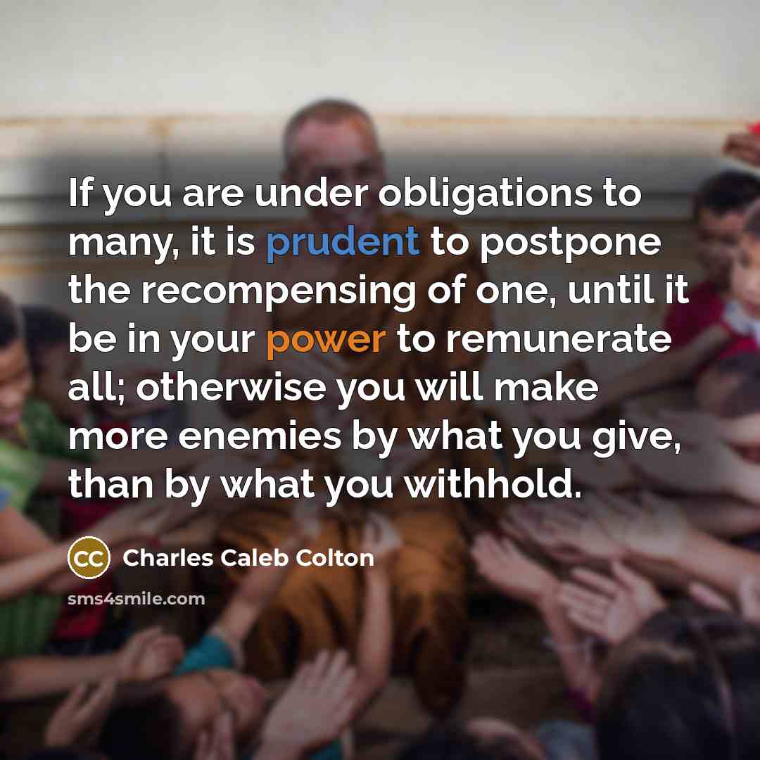 “If you are under obligations to many, it is prudent…” quote by Charles Caleb Colton