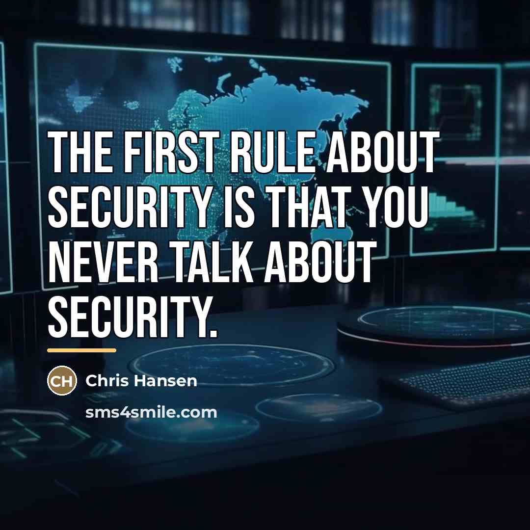 “The first rule about security is that you never talk…” quote by Chris Hansen