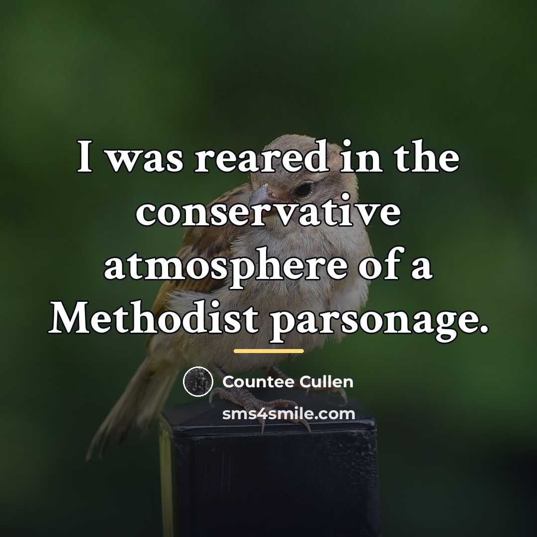 “I was reared in the conservative atmosphere of a Methodist…” quote by Countee Cullen