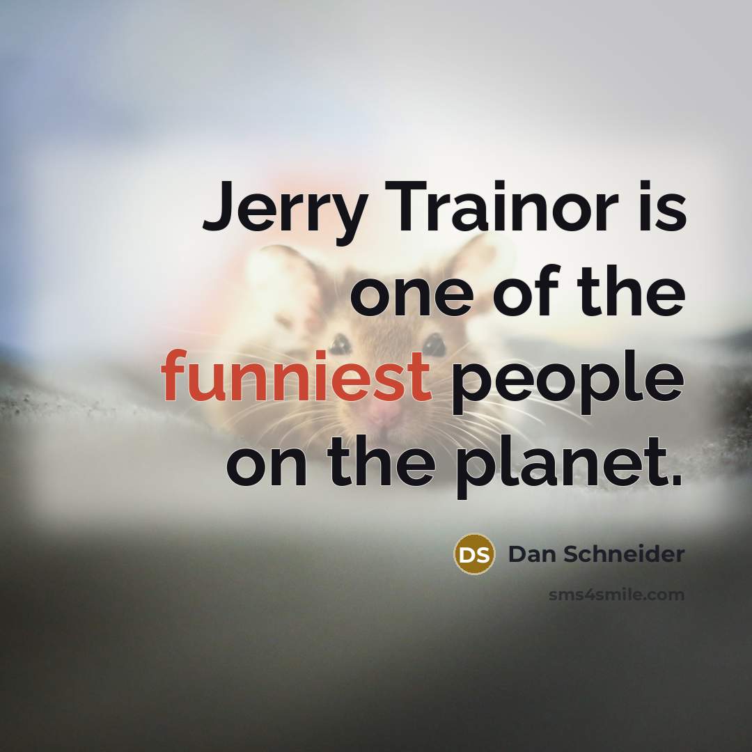“Jerry Trainor is one of the funniest people on the…” quote by Dan Schneider