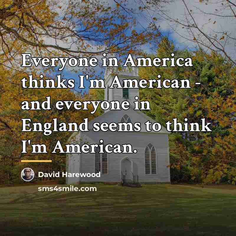 “Everyone in America thinks I'm American - and everyone in…” quote by David Harewood