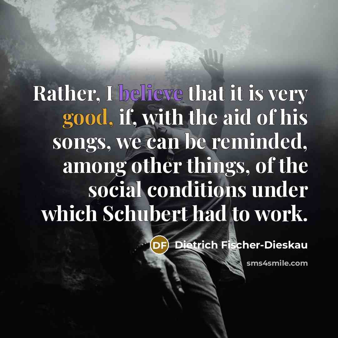 “Rather, I believe that it is very good, if, with…” quote by Dietrich Fischer-Dieskau