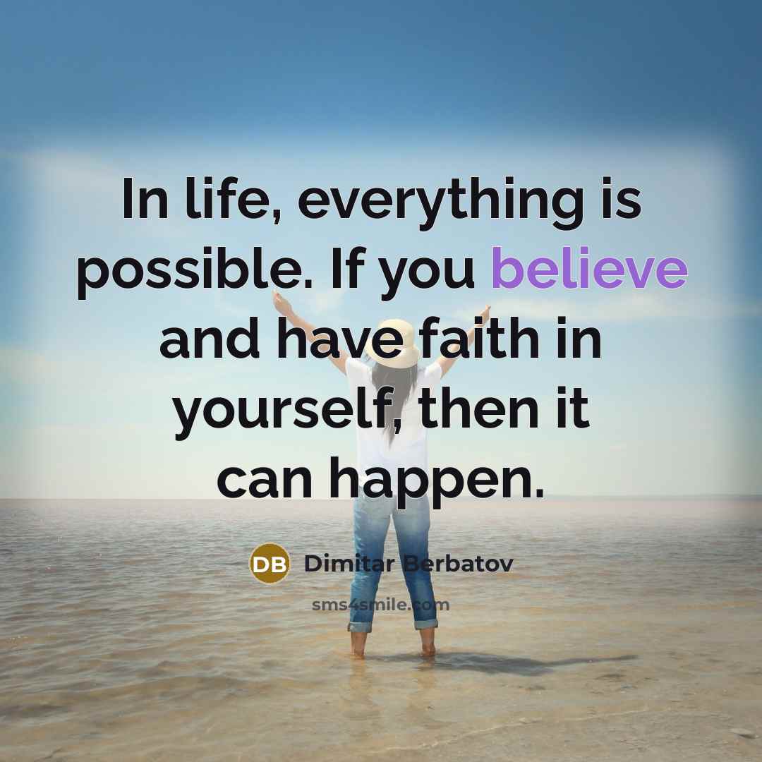 “In life, everything is possible. If you believe and have…” quote by Dimitar Berbatov