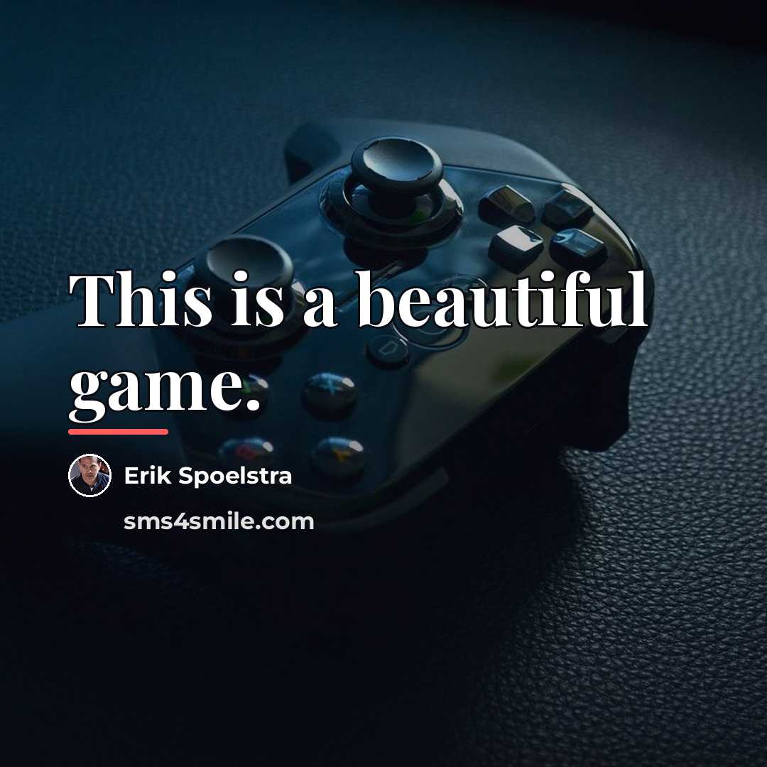 “This is a beautiful game.…” quote by Erik Spoelstra