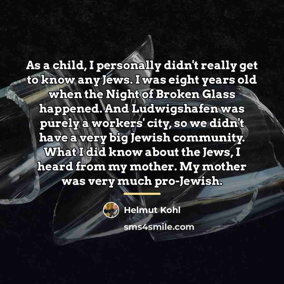 “As a child, I personally didn't really get to know…” quote by Helmut Kohl
