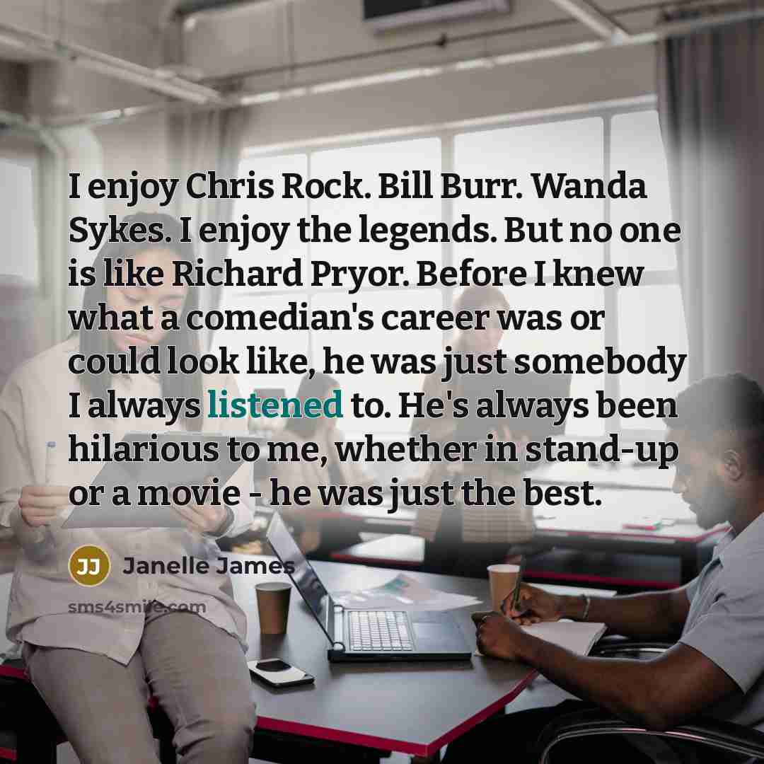 “I enjoy Chris Rock. Bill Burr. Wanda Sykes. I enjoy…” quote by Janelle James