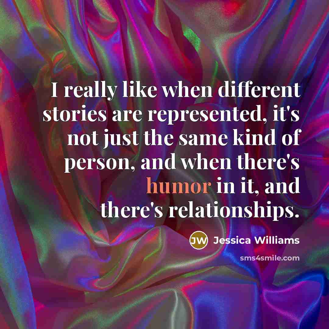 “I really like when different stories are represented, it's not…” quote by Jessica Williams