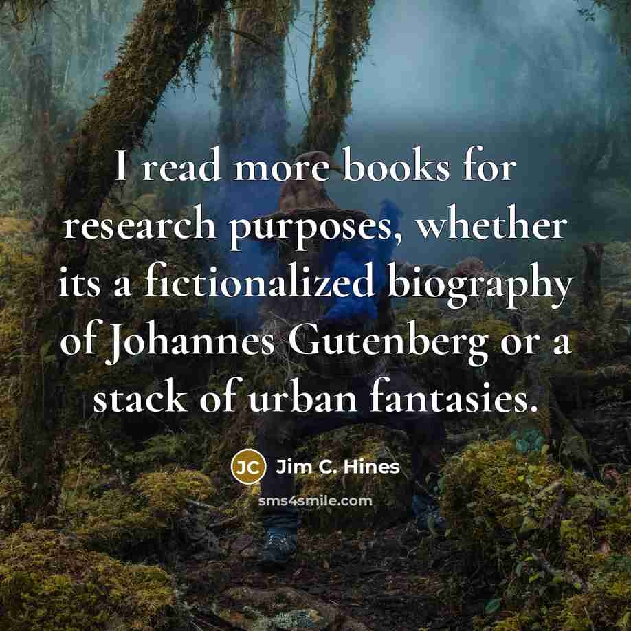 “I read more books for research purposes, whether its a…” quote by Jim C. Hines