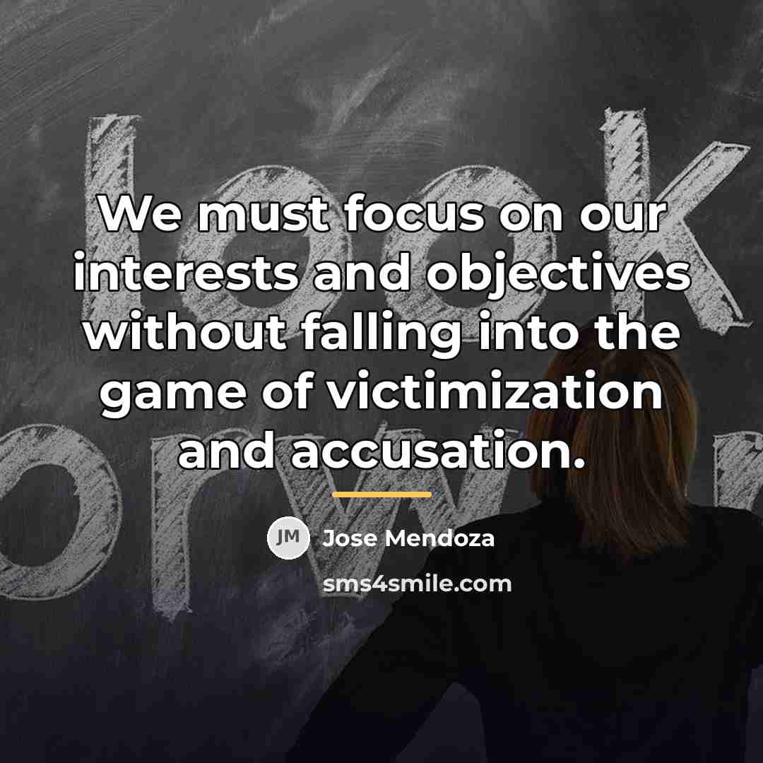 “We must focus on our interests and objectives without falling…” quote by Jose Mendoza