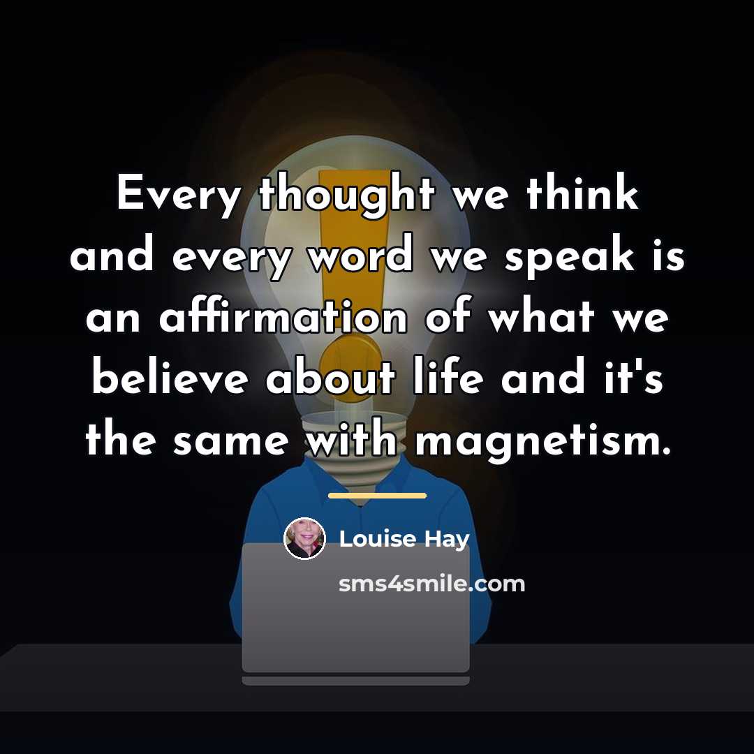 “Every thought we think and every word we speak is…” quote by Louise Hay