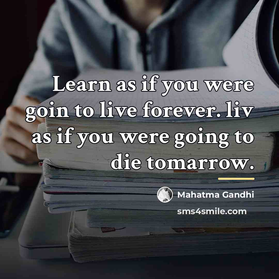 “Learn as if you were goin to live forever. liv…” quote by Mahatma Gandhi
