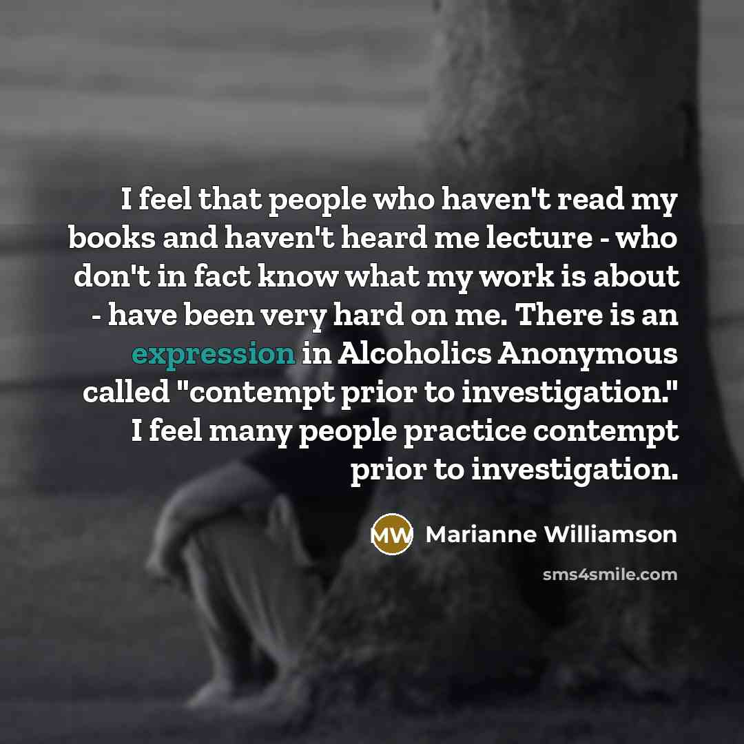 “I feel that people who haven't read my books and…” quote by Marianne Williamson