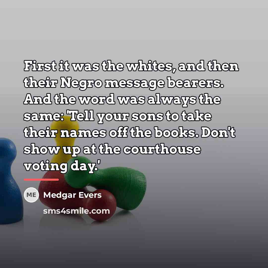 “First it was the whites, and then their Negro message…” quote by Medgar Evers