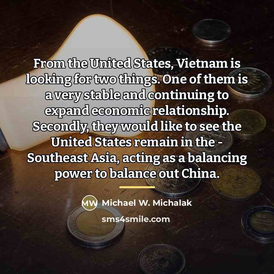 “From the United States, Vietnam is looking for two things.…” quote by Michael W. Michalak