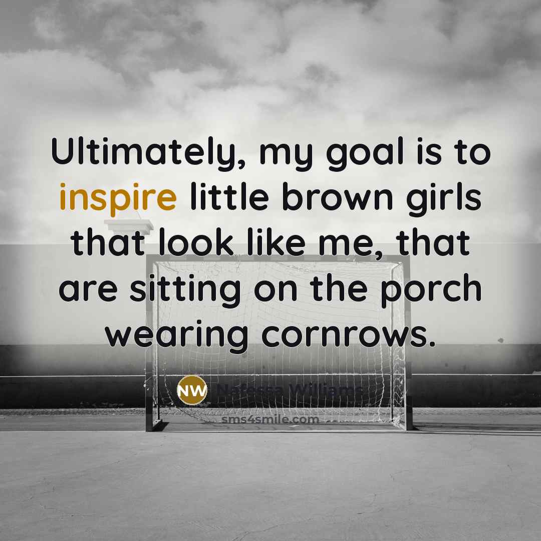 “Ultimately, my goal is to inspire little brown girls that…” quote by Nafessa Williams