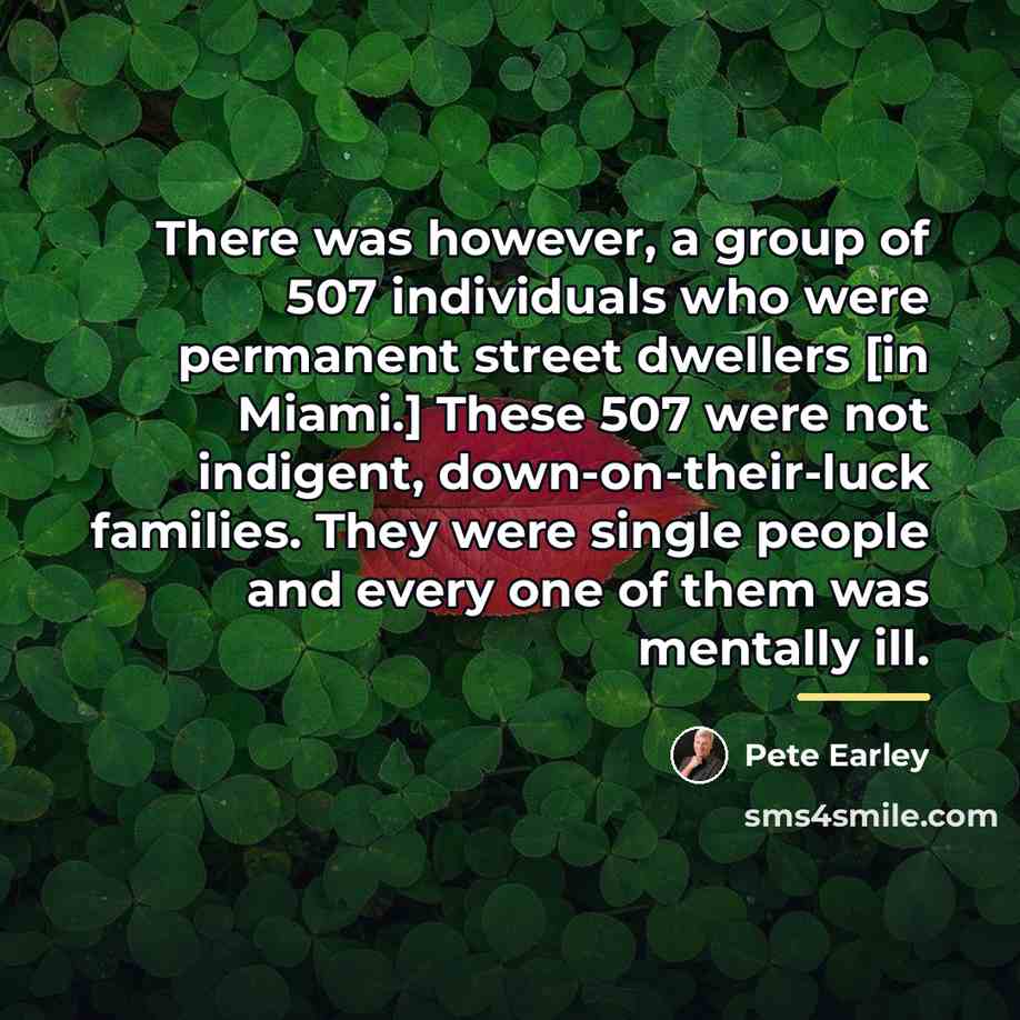 “There was however, a group of 507 individuals who were…” quote by Pete Earley
