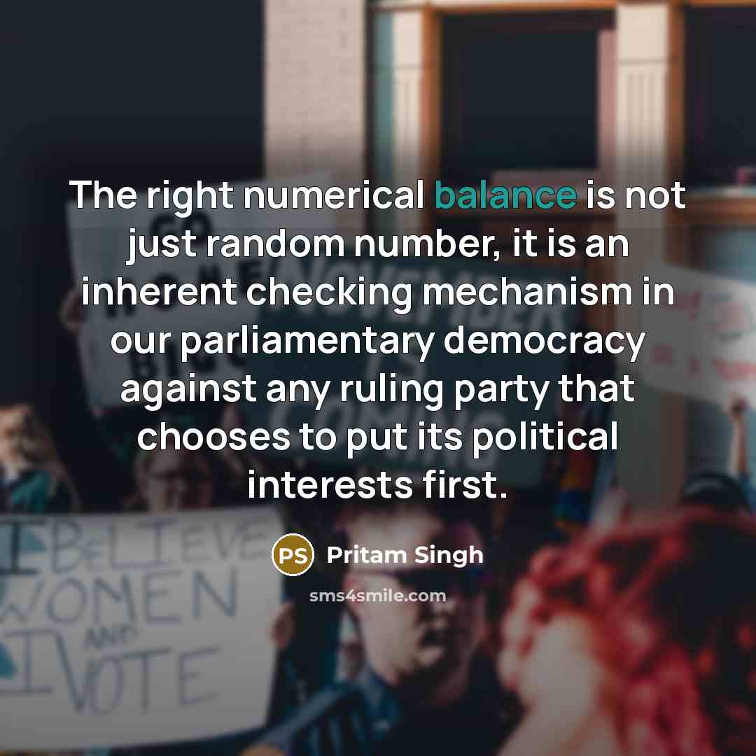 “The right numerical balance is not just random number, it…” quote by Pritam Singh