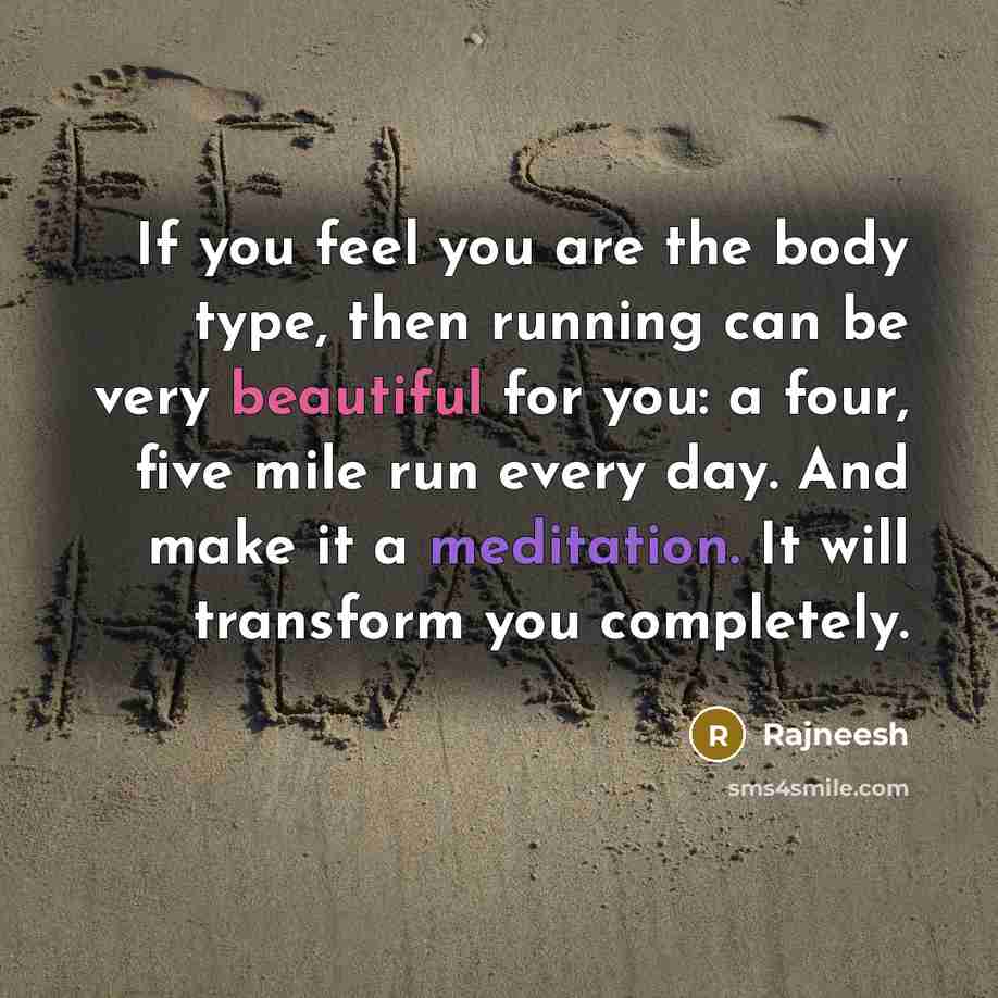 “If you feel you are the body type, then running…” quote by Rajneesh