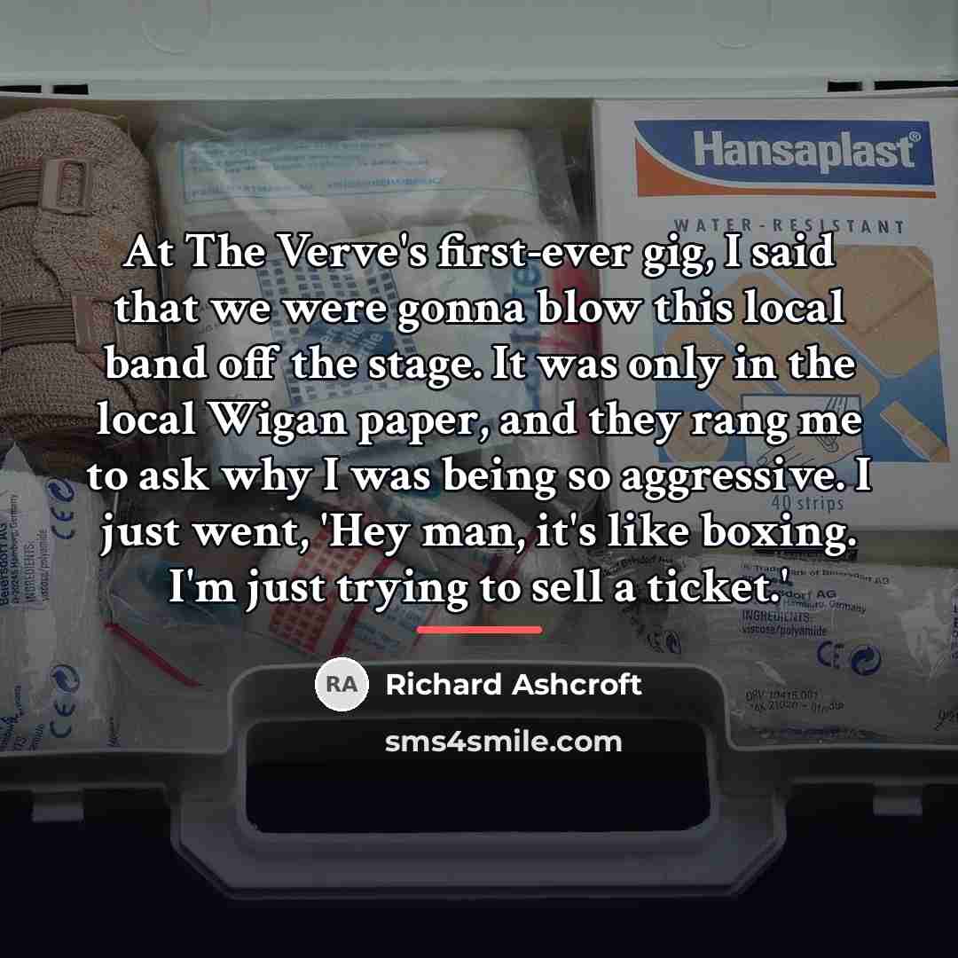 “At The Verve's first-ever gig, I said that we were…” quote by Richard Ashcroft