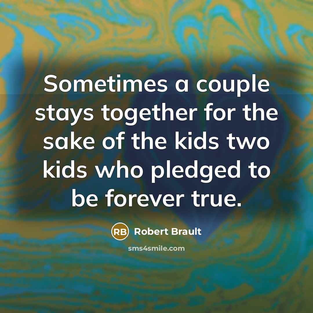 “Sometimes a couple stays together for the sake of the…” quote by Robert Brault