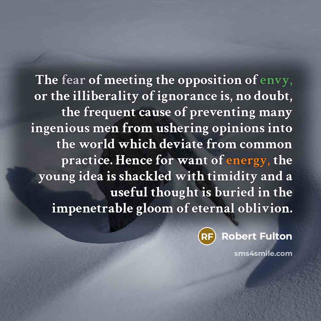 “The fear of meeting the opposition of envy, or the…” quote by Robert Fulton