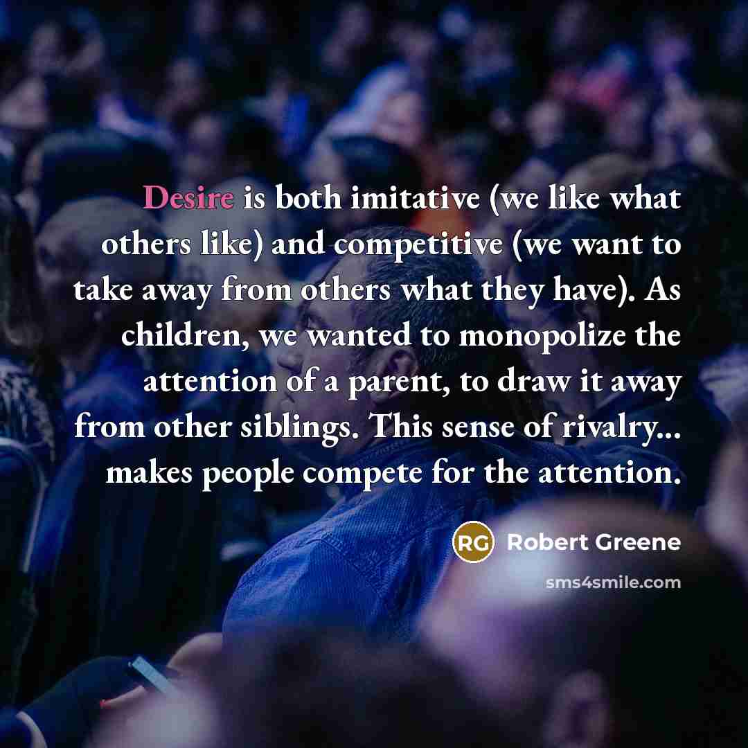 “Desire is both imitative (we like what others like) and…” quote by Robert Greene