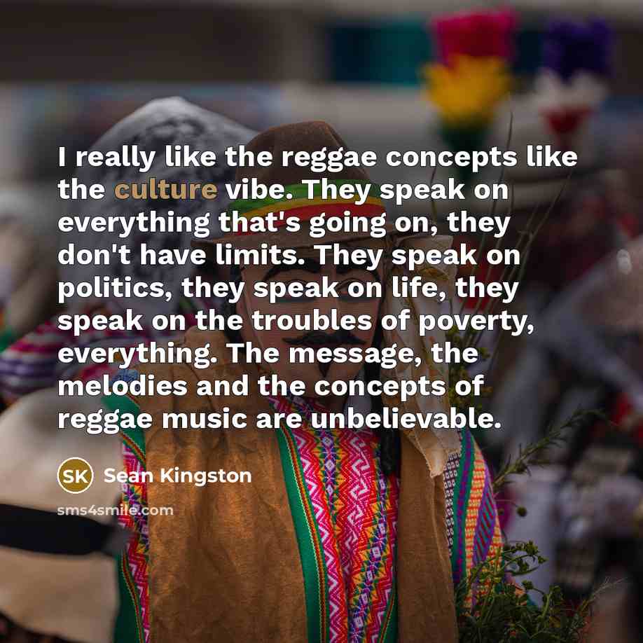 “I really like the reggae concepts like the culture vibe.…” quote by Sean Kingston