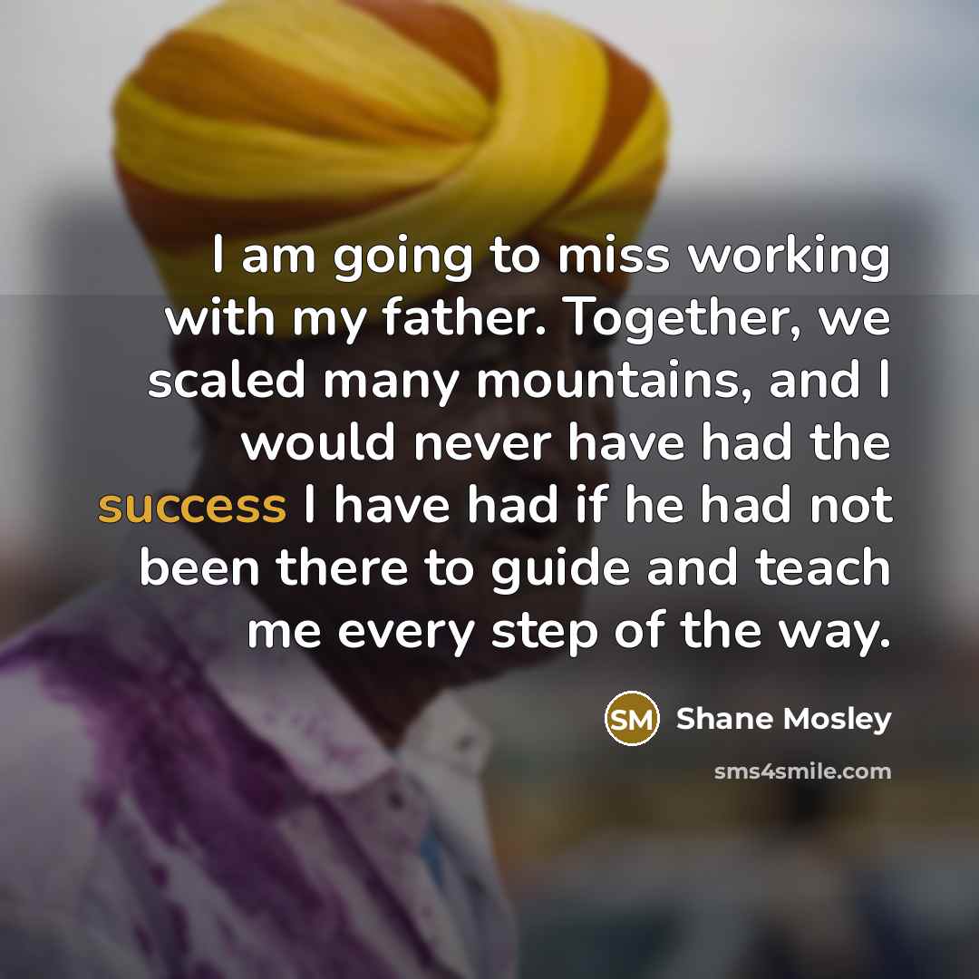 “I am going to miss working with my father. Together,…” quote by Shane Mosley