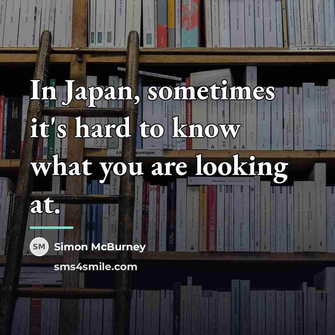 “In Japan, sometimes it's hard to know what you are…” quote by Simon McBurney