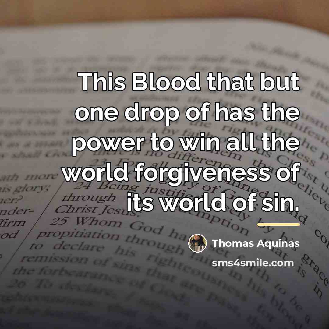 “This Blood that but one drop of has the power…” quote by Thomas Aquinas
