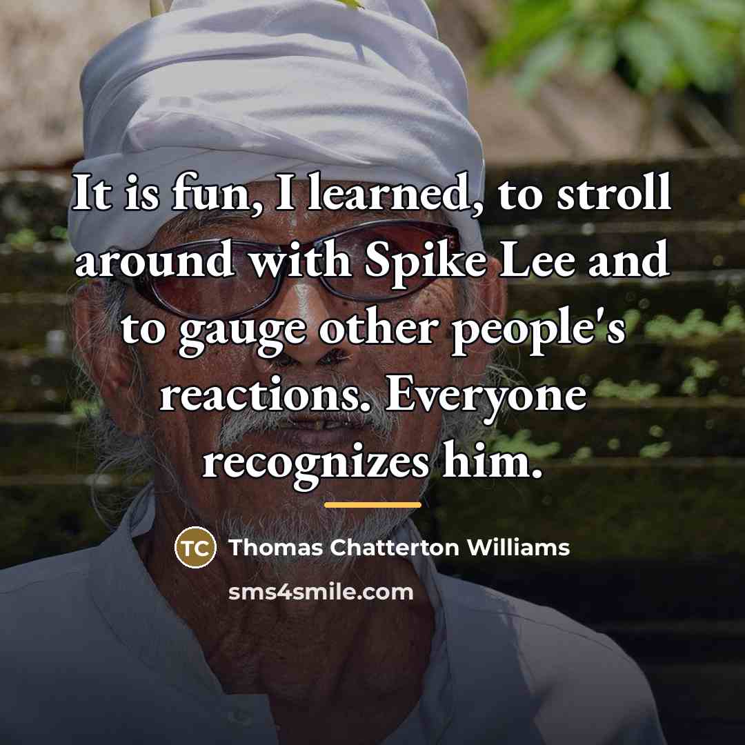 “It is fun, I learned, to stroll around with Spike…” quote by Thomas Chatterton Williams