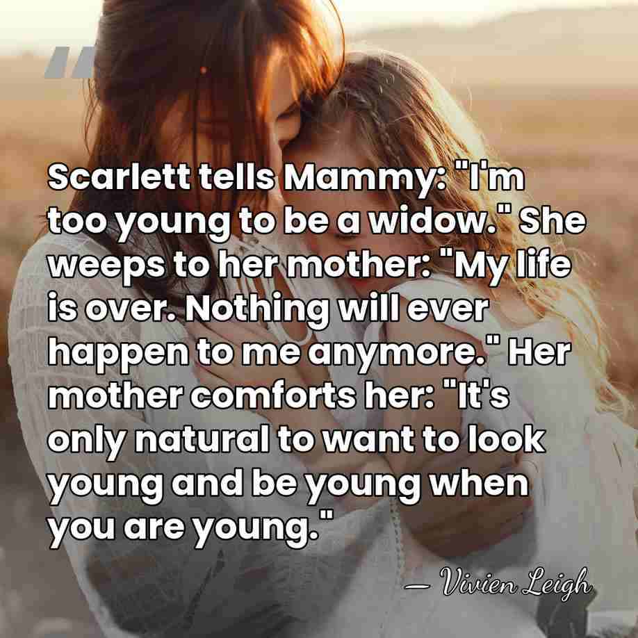 Scarlett tells Mammy: "I'm too young to be a widow." She weeps&hellip; - Vivien Leigh