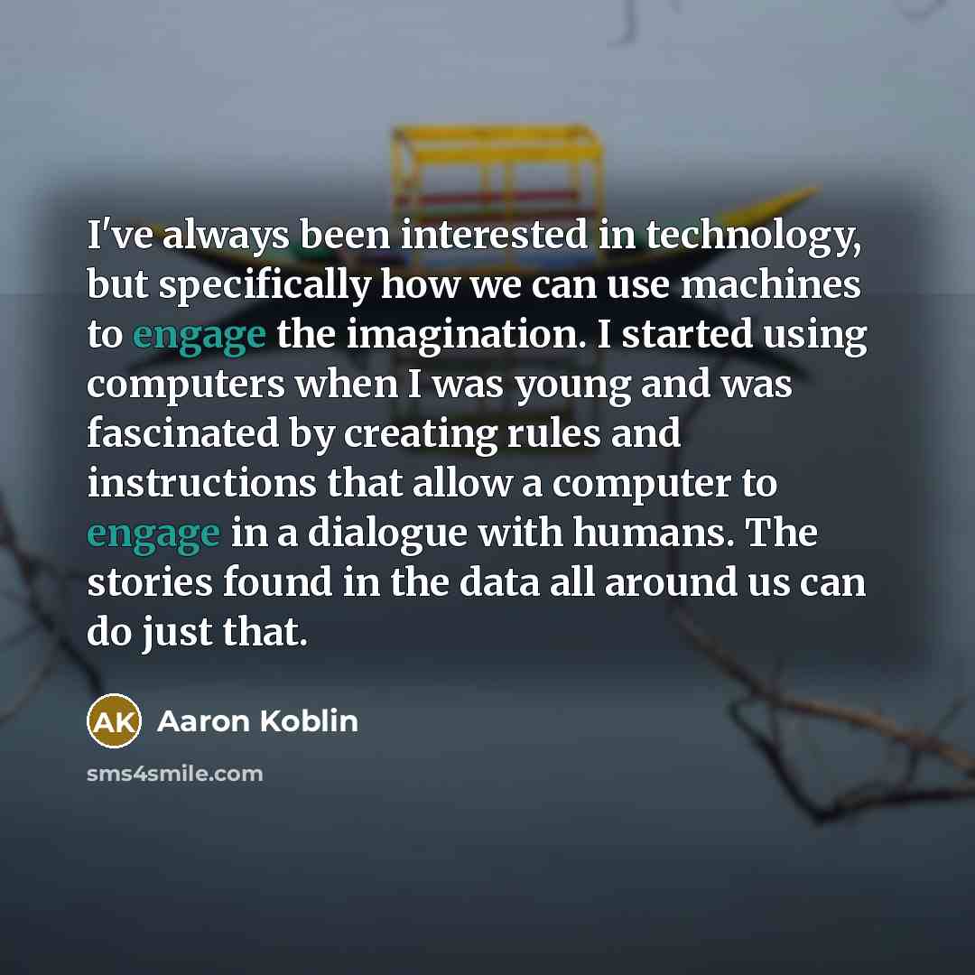 “I've always been interested in technology, but specifically how we…” quote by Aaron Koblin