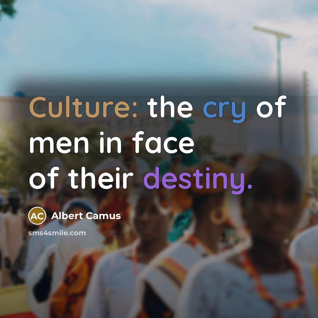 “Culture: the cry of men in face of their destiny.…” quote by Albert Camus