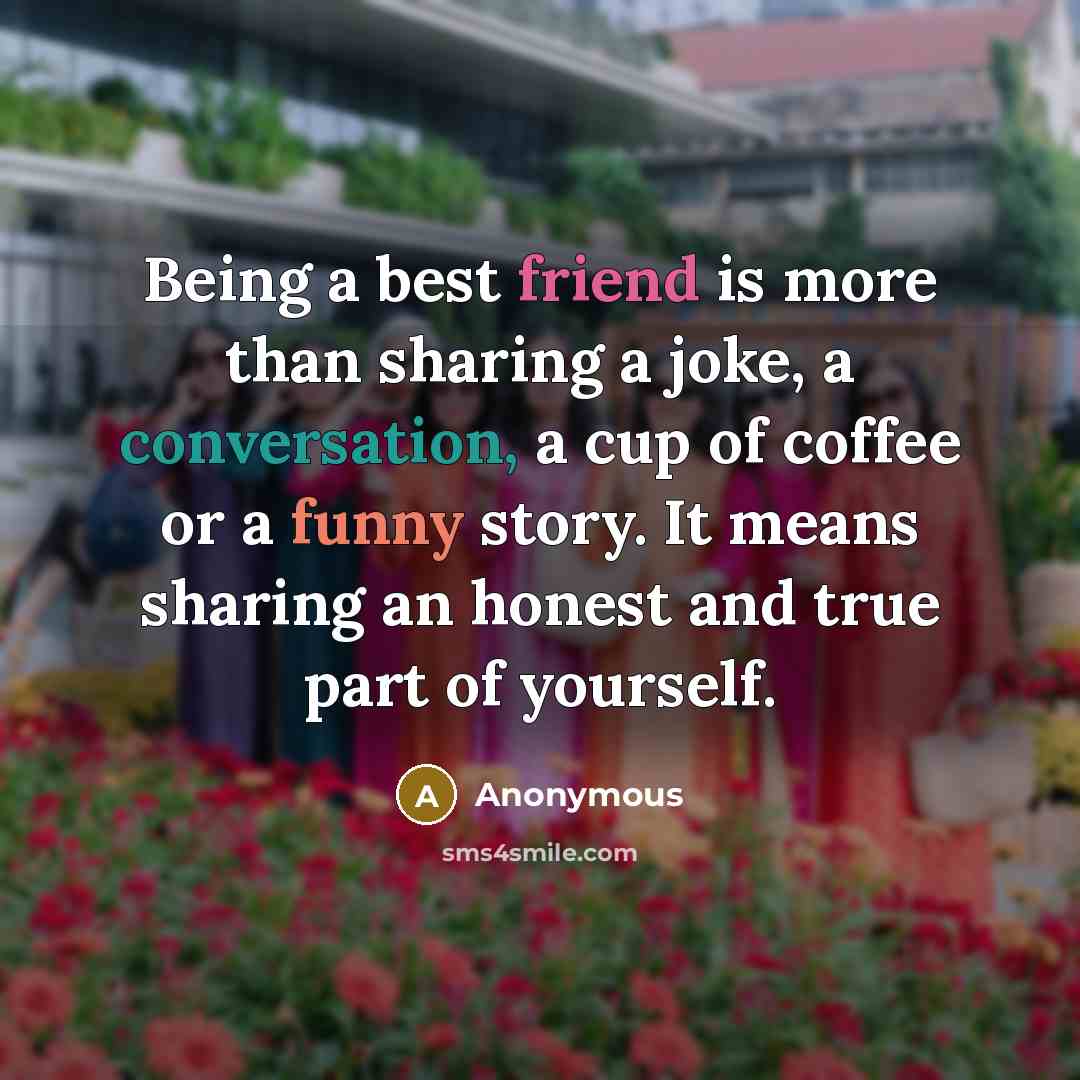 “Being a best friend is more than sharing a joke,…” quote by Anonymous