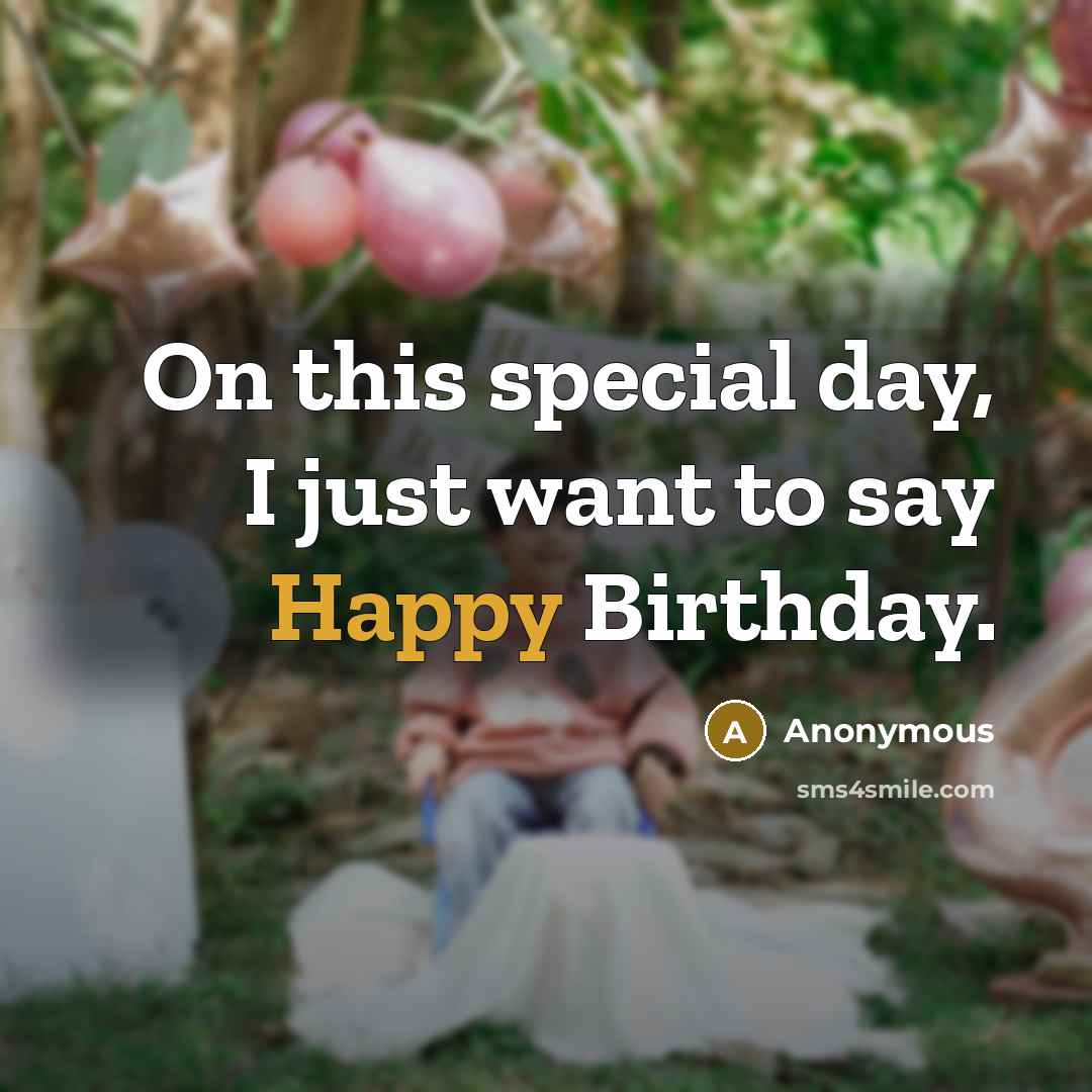 “On this special day, I just want to say Happy…” quote by Anonymous