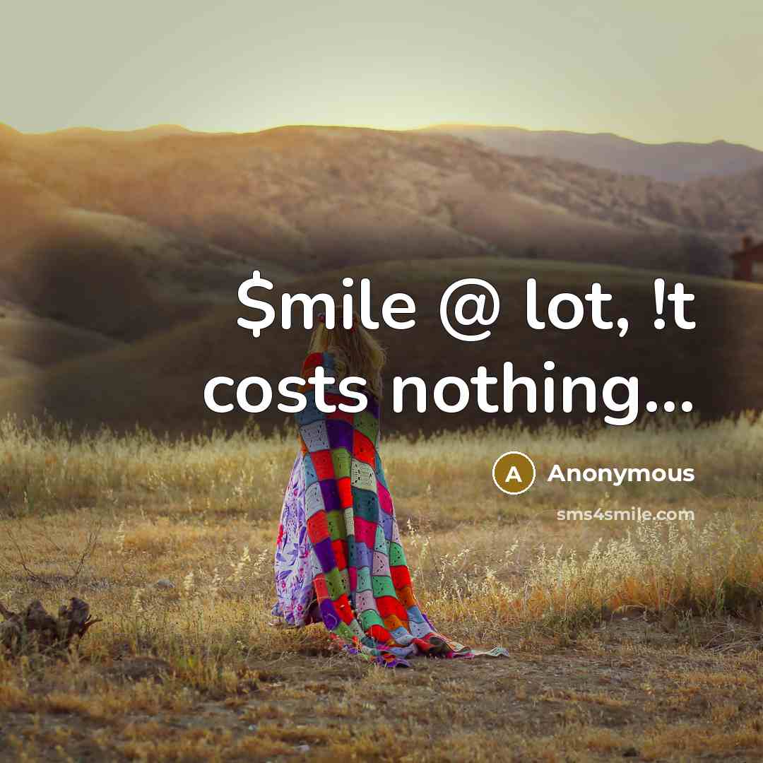 “$mile @ lot, !t costs nothing.......…” quote by Anonymous