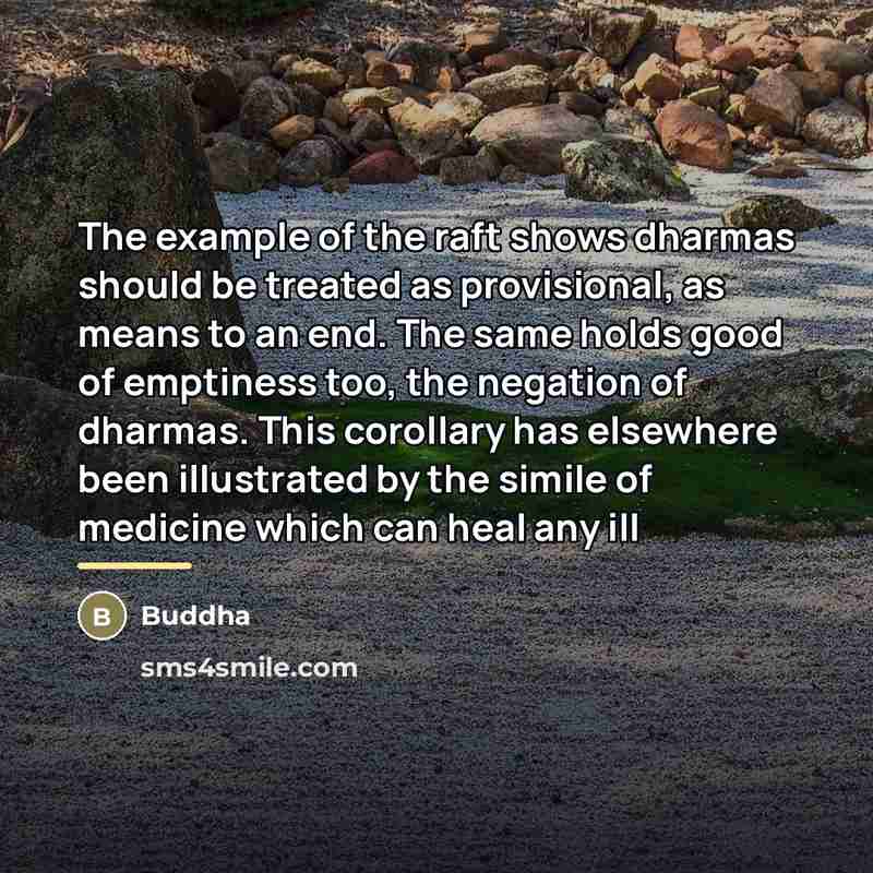 “The example of the raft shows dharmas should be treated…” quote by Buddha