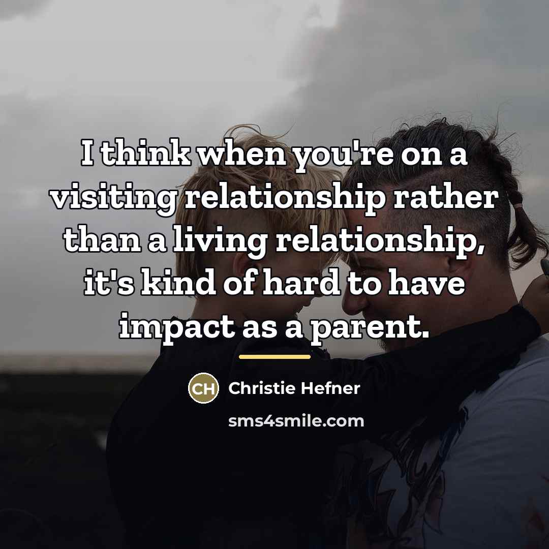 “I think when you're on a visiting relationship rather than…” quote by Christie Hefner