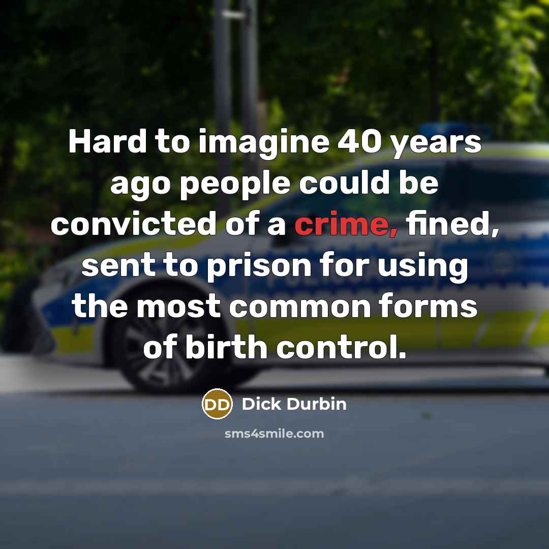 “Hard to imagine 40 years ago people could be convicted…” quote by Dick Durbin