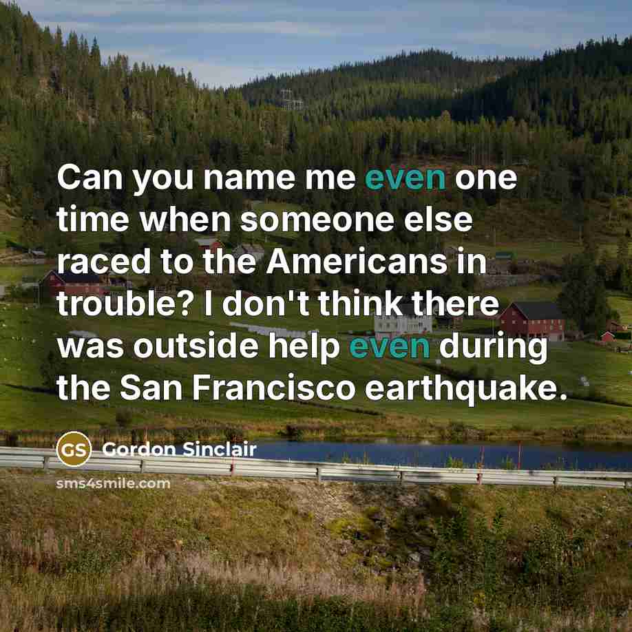 “Can you name me even one time when someone else…” quote by Gordon Sinclair