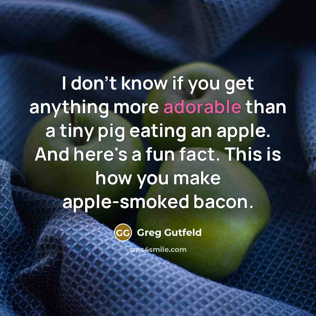 “I don't know if you get anything more adorable than…” quote by Greg Gutfeld